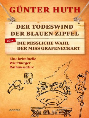 cover image of Der Todeswind der blauen Zipfel oder Die missliche Wahl der Miss Grafeneckart